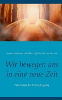 Wir bewegen uns in eine neue Zeit: Prinzipien der Ermächtigung 3744885852 Book Cover