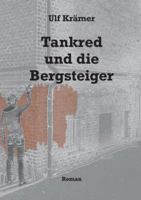 Tankred und die Bergsteiger 3347132963 Book Cover