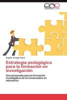 Estrategia Pedagogica Para La Formacion En Investigacion 3848471582 Book Cover