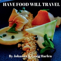 Have Food Will Travel 1543980503 Book Cover