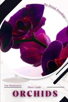 Orchids: Prodigy Petal, Plant Guide B0BYB933V2 Book Cover