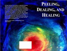 Peeling, Dealing, and Healing 0998394505 Book Cover