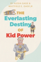 The Everlasting Destiny of Kid Power 1038338948 Book Cover