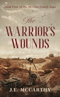 The Warrior's Wounds: Book Four of the McGinn Family Saga B0CYBSFZ8D Book Cover