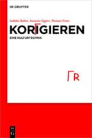 Korrigieren - Eine Kulturtechnik 3110738694 Book Cover