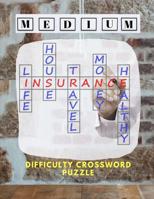 Medium Difficulty Crossword Puzzle: A Unique Puzzlers' Book with Today's Contemporary Words As Crossword Puzzle Book (Medium Brain Games for Adults) 1073173658 Book Cover