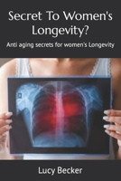 Secret To Women's Longevity?: Anti aging secrets for women's Longevity B0C2RFTTJ3 Book Cover