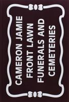 Cameron Jamie: Front Lawn Funerals and Cemeteries 3905929740 Book Cover