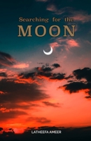 Searching For The Moon 1912547538 Book Cover