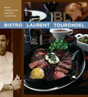 Bistro Laurent Tourondel: New American Bistro Cooking 0471758833 Book Cover