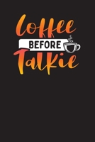 Coffee Before Talkie: Gift Notebooks for Habit Tracking - Daily Routine Chart - Five Minute Journal and Diary - Novelty Gift For Coffee Lovers 1705956327 Book Cover
