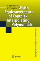 Walsh Equiconvergence of Complex Interpolating Polynomials 9048170605 Book Cover