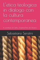 L’etica teologica in dialogo con la cultura contemporanea: Il contributo di Carlos Josaphat Pinto de Oliveira (Italian Edition) B0DYZZ1VRB Book Cover