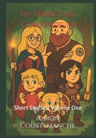 The VikingDad Compendium!: Short Stories: Volume One B0FTGH133R Book Cover