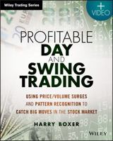 Profitable Day and Swing Trading, + Website: Using Price / Volume Surges and Pattern Recognition to Catch Big Moves in the Stock Market 1118714873 Book Cover