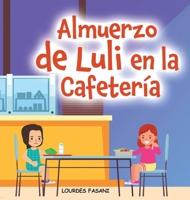 Almuerzo de Luli en la Cafetería (Spanish Edition) 1969868481 Book Cover