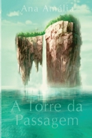 A Torre da Passagem (Portuguese Edition) 1706513291 Book Cover