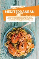 Mediterranean Diet Cookbook 2021: A Modern Guide To Master The Mediterranean Diet With Easy, Quick And Affordable Recipes To Help You Reset Your Metabolism And Change Your Eating Habits 1802866485 Book Cover