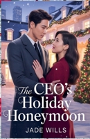 The CEO's Holiday Honeymoon B0FWVTLST7 Book Cover