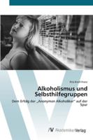 Alkoholismus und Selbsthilfegruppen 3639409965 Book Cover