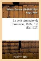Le petit séminaire de Terminiers, 1818-1833 2329032803 Book Cover