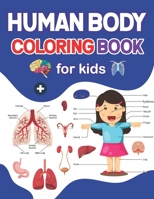 Human Body Coloring Book For Kids: Learn Human Body Anatomy With Fun & Easy. Great Book For Learn about the Human Body Anatomy. Human Body Systems ... Human Anatomy Learning Book with Coloring. B09DMW9FL9 Book Cover