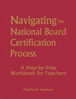 Navigating the National Board Certification Process: A Step-by-Step Workbook for Teachers 0761931368 Book Cover