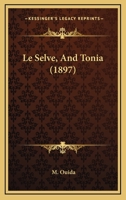 Le Selve, And Tonia 0469338970 Book Cover