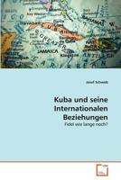 Kuba und seine Internationalen Beziehungen: Fidel wie lange noch? 3639370112 Book Cover
