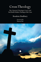 Cross Theology: The Classical 'Theologia Crucis' and Karl Barth's Modern Theology of the Cross 0227680308 Book Cover