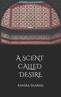 A Scent Called Desire 1799087794 Book Cover