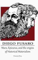 Marx, Epicurus, and the Origins of Historical Materialism 1912142155 Book Cover