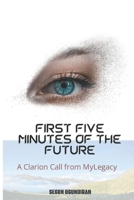 The First Five Minutes of the Future: A Clarion Call from MyLegacy B0CKWBH32K Book Cover