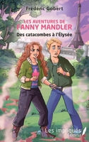Les aventures de Fanny Mandler: Des catacombes à l'Élysée (French Edition) 2343106339 Book Cover