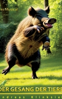 Der Gesang der Tiere: Ein Bilderbuch für Auge, Ohr und Herz (German Edition) 3384058534 Book Cover
