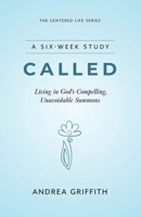 Called: Living in God's compelling, unavoidable summons (The Centered Life Series) B0FSGDN2V4 Book Cover