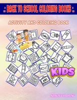 Back To School Coloring Books: 40 Fun School, Suitcase, Microscope, Teacher, Crayon, Fireextinguisher, Pencilcase, Pencilcase For Boys Age 7 Picture Quiz Words Activity Coloring Book B087S8XXLR Book Cover
