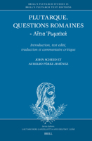 Plutarque. Questions romaines - ??t?a ??µa???: Introduction, text edité, traduction et commentaire critique (Brill's Plutarch Text Editions, 15) (French Edition) 9004765468 Book Cover