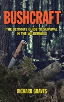 Bushcraft: A Serious Guide to Survival and Camping 0446854913 Book Cover