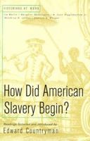 How Did American Slavery Begin? (Historians at Work) 0312218206 Book Cover