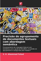 Precisão do agrupamento de documentos textuais com abordagem semântica (Portuguese Edition) 6208074878 Book Cover