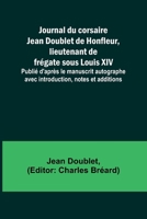 Journal du corsaire Jean Doublet de Honfleur, lieutenant de frégate sous Louis XIV; Publié d'après le manuscrit autographe avec introduction, notes et additions 9357386416 Book Cover