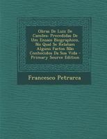 Obras De Luiz De Camões: Precedidas De Um Ensaio Biographico, No Qual Se Relatam Alguns Factos Não Conhecidos Da Sua Vida 1148600418 Book Cover