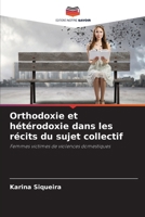Orthodoxie et hétérodoxie dans les récits du sujet collectif: Femmes victimes de violences domestiques (French Edition) 6208690382 Book Cover