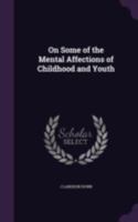 Mental Affections of Childhood and Youth (Classics in Developmental Medicine (Mac Keith Press)) 1163101931 Book Cover