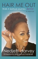 Hair Me Out Walk a Spiritual Journey Beyou a Memoir B0DY2BCRTB Book Cover