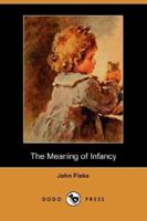 The Meaning of Infancy 1505618126 Book Cover