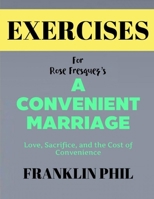 Exercise Book for Rose Fresquez's A Convenient Marriage: Love, Sacrifice, and the Cost of Convenience B0F27XTFZR Book Cover