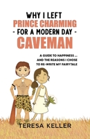 Why I left Prince Charming for a Modern-Day Cave Man: The surprisingly unsurprising upsides of Traditional Masculinity B098GQSLX9 Book Cover