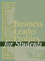 Business Leader Profiles for Students, Volume 2 0787648892 Book Cover